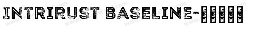 IntriRust BaseLine字体转换
